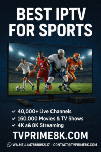 Best IPTV for Sports – Why TVPrime8K.com is the Ultimate Choice for 2025